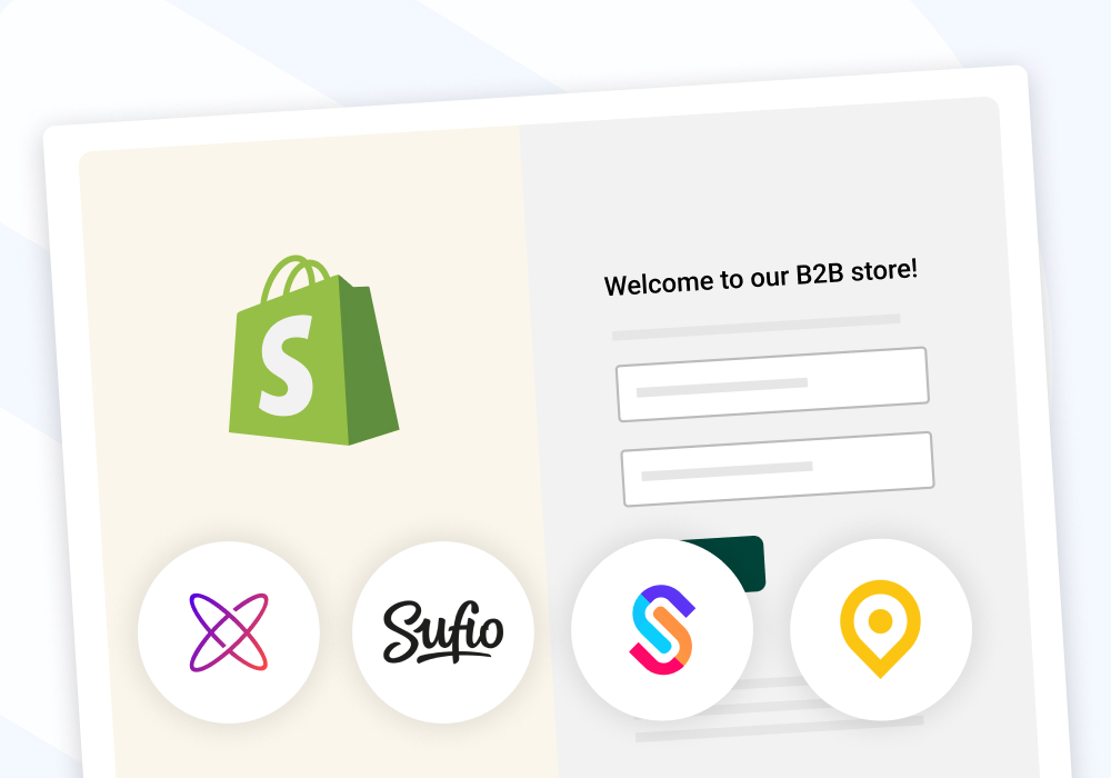 Creating a powerful Shopify B2B experience using available apps & integrations